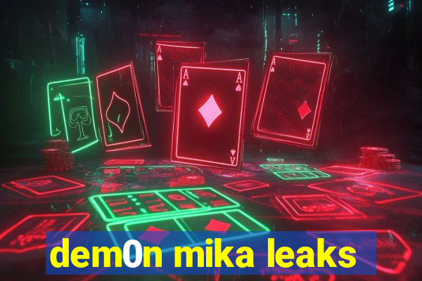 dem0n mika leaks